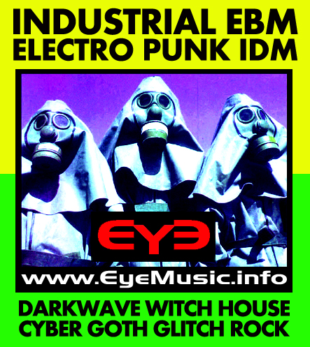 EYE Aussie Australian Industrial Darkwave Cyber-Electro-Punk-Rock CyberGoth WitchHouse EBM Dark Electronica Music Band