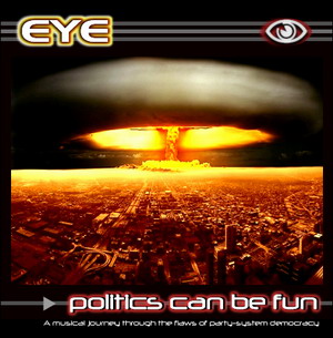 EYE Aussie Australian Industrial Darkwave Cyber-Electro-Punk-Rock music Politics Can Be Fun CD Album-Art-400w