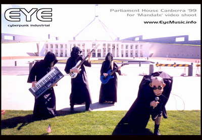 EYE Parliament House Canberra ACT Australia Political Protest Cyber Electro Synth Punk Digital Hard Core Industrial Techno Electronic Body Music Songs Bands Acts Music Sydney Melbourne Brisbane Perth Adelaide Sunshine Coast Newcastle Wollongong Townsville Cairns