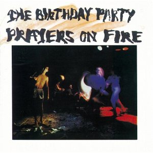 The-Birthday-Party-goth-rock-punk-band-album-cover-Prayers-on-Fire