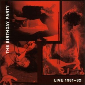 The-Birthday-Party-goth-rock-punk-band-album-cover-live-1981-1982