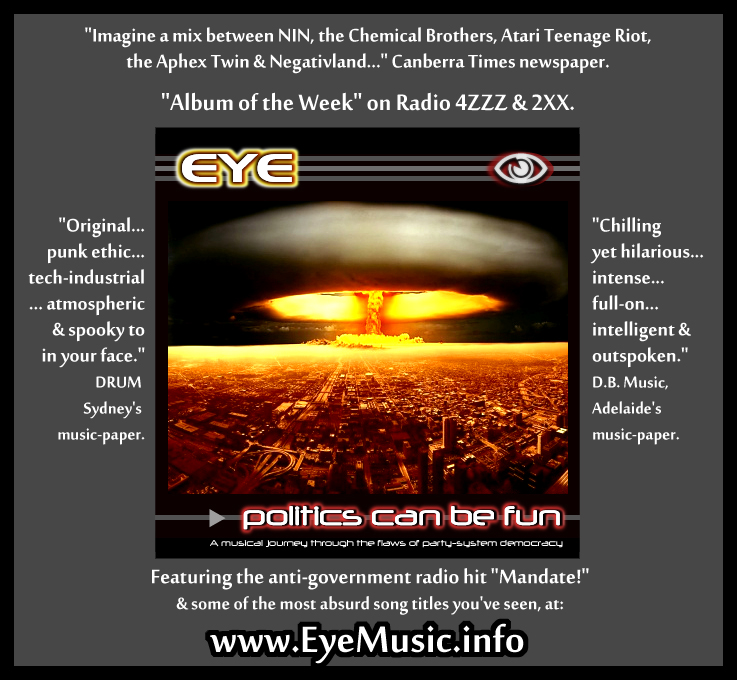 EYE Australian Alternative Dark Synth Punk Electro Industrial Rock Digital Hard Core DHC Electronica Political Protest Aussie Alt Music Bands Sydney Melbourne Brisbane Newcastle Wollongong Gold Central Coast Perth Canberra Adelaide Wollongong Geelong
