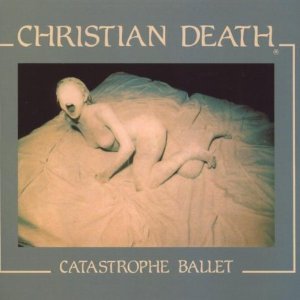 christian-death-Catastrophe-Ballet-album-cover