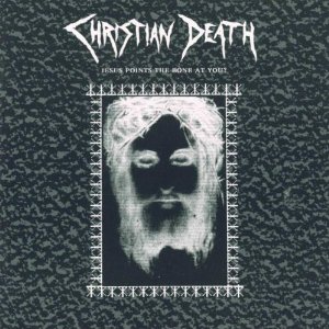 christian-death-jesus-points-the-bone-at-you-album-cover