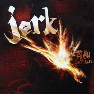 jerk-when-pure-is-defiled-album-cover