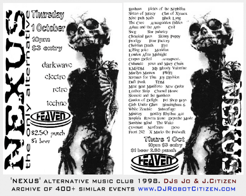 Canberra Heaven Nightclub Flyers Posters NEXUS Alternative Music Dance DJs Club Nights Civic ACT Australia Canberran Australian Goths Gothic Industrial Goth Club Subculture Fashion Scene Scenes Rivetheads History DJ Jo Cramer Robot J Citizen Clubs 1990s 90s