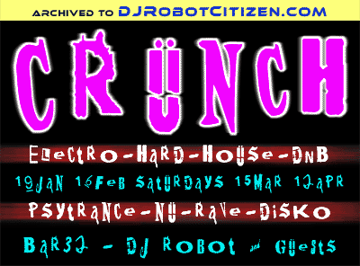 Australian Nightclubs Electro PsyTrance Hard House Trance Drum N Bass DnB D'n'B NuRave NuDisco New Nu Rave Disco Electronic Dance Punk Music EDM IDM Club Crunch Civic Canberra ACT Night Clubs Nights DJs Bar 32 Bar32 Australia DJ Robot Citizen