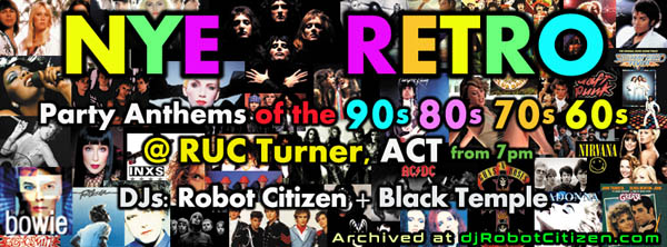 Canberra City Australia DJs DJ Robot Citizen RETRO Request Night Club Life Event 2015 2016 NYE 1990s 1980s 1970s 1960s 90s 80s 70s 60s Top Pop Rock Dance Party Music Songs ACT Canberra nightlife nightclubs Black Temple RUC Turner Civic Australian ACT
