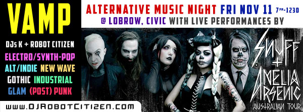 Top Best Post Alternative Gothic Industrial Indie Pop Punk Rock Nightclub Club Nights DJs in Australia Canberra Sydney live Cyber Goth Electronic Aggrotech Hip Hop band act artist Snuff Amelia Arsenic 2016 Tour DJ Robot Citizen Lady K Party Events Lobrow
