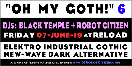 Australian Canberran DJs OH MY GOTH Reload venue Civic Gothic Alternative Dark Electronic Industrial 80's 90's 00's 10's Dance Music Subculture Club Scene Events DJs Canberra Australia Nightclub DJ Robot Citizen Black Temple Producers 2019